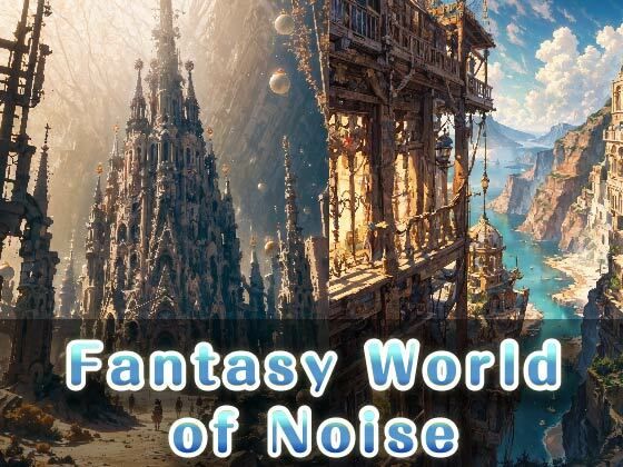 Fantasy World of Noise